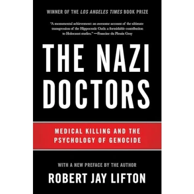 Abbildung von the Nazi Doctors: Medical Killing and Psychology of Genocide