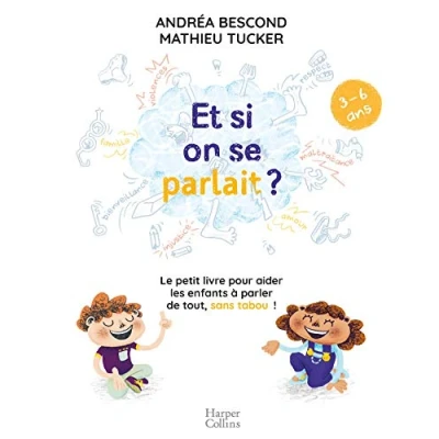 Abbildung von Et si on se parlait? 3 6ans: Le petit livre pour aider les enfants à parler de tout, sans tabou