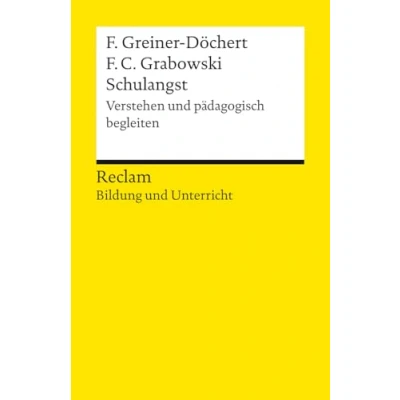 Abbildung von Schulangst. Verstehen und pädagogisch begleiten: Reclam Bildung Unterricht (Reclams Universal Bibliothek)