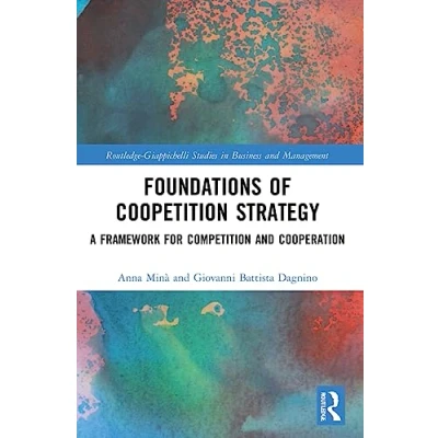 Abbildung von Foundations of Coopetition Strategy: A Framework for Competition and Cooperation (Routledge giappichelli Studies in Business Management)