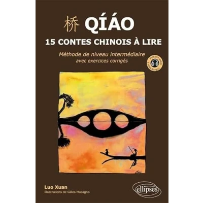 Abbildung von Qiao. 15 contes chinois à lire. Méthode de niveau intermédiaire avec exercices corrigés et fichiers audio