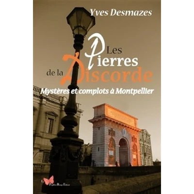 Abbildung von Les pierres de la discorde. Mystères et complots à Montpellier: Montpellier