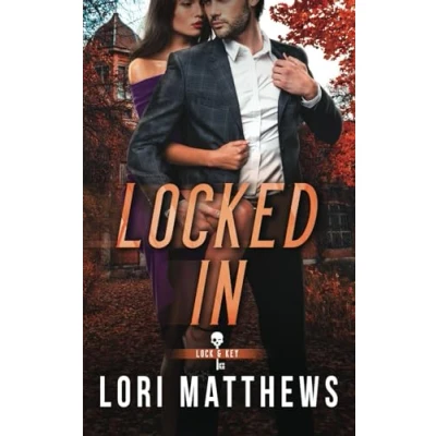 Abbildung von Locked In: A Secret Society, Enemies to Lovers, Romantic Thriller (The Lock and Key Band 2)