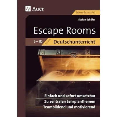 Abbildung von Escape Rooms für den Deutschunterricht 5 10: Einfach und sofort umsetzbar. Zu zentralen Lehrplanthemen. Teambildend motivierend. (5. bis 10. Klasse) (Escape Sekundarstufe)