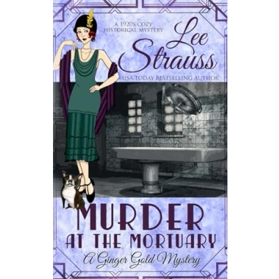 Abbildung von Murder at the Mortuary: a cozy historical mystery (A Ginger Gold Mystery, Band 5)
