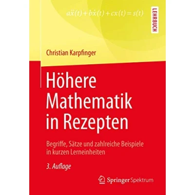Abbildung von Höhere Mathematik in Rezepten: Begriffe, Sätze und zahlreiche Beispiele kurzen Lerneinheiten