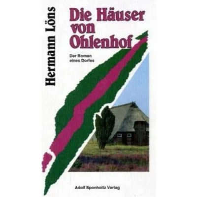 Abbildung von Die Häuser von Ohlenhof. Der Roman eines Dorfes