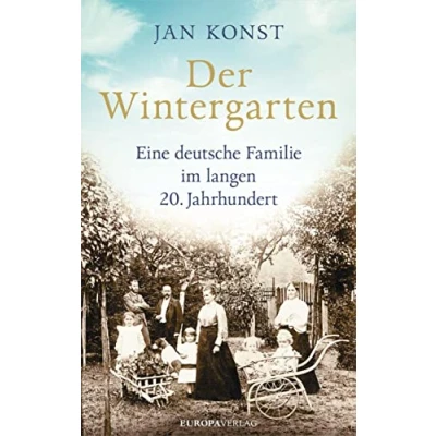 Abbildung von Der Wintergarten: Eine deutsche Familie im langen 20. Jahrhundert