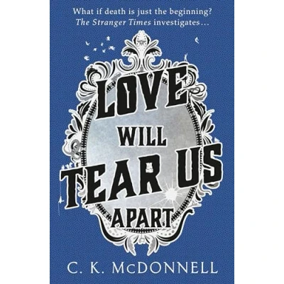 Abbildung von Love Will Tear Us Apart: (The Stranger Times 3)