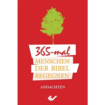 Abbildung von 365 mal Menschen der Bibel begegnen: Andachten: Andachten und Personenlexikon