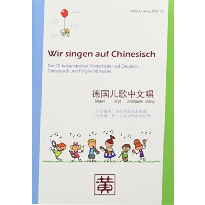 Abbildung von Wir singen auf Chinesisch: Die 20 bekanntesten Kinderlieder Deutsch, Chinesisch und Pinyin mit Noten