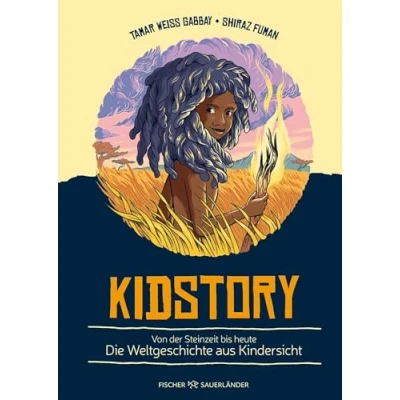 Abbildung von Kidstory: Von der Steinzeit bis heute die Weltgeschichte aus Kindersicht Vorleseschatz für ganze Familie: Kinderwissen in spannenden Geschichten