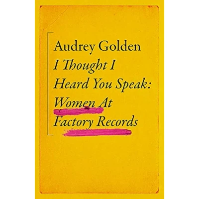 Abbildung von I Thought Heard You Speak: Women at Factory Records