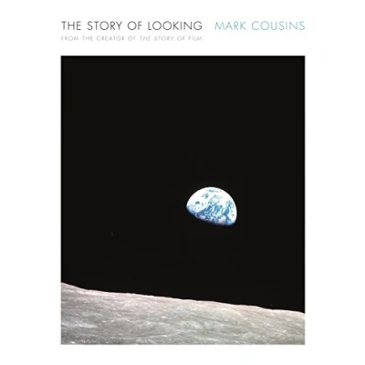 Abbildung von the Story of Looking: Nominiert: Saltire Society Non Fiction Book Year, 2018