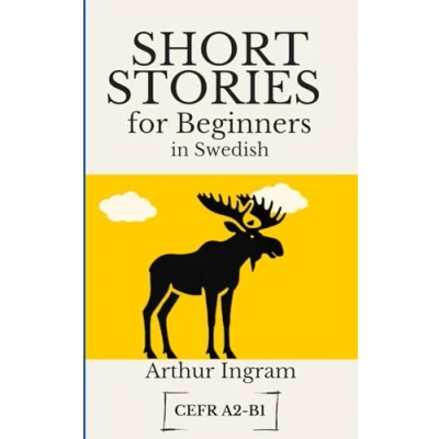 Abbildung von Short Stories for Beginners in Swedish: Read, Improve, and Expand Your Vocabulary