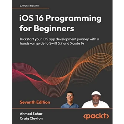 Abbildung von iOS 16 Programming for Beginners: Kickstart your app development journey with a hands on guide to Swift 5.7 and Xcode 14, 7th Edition