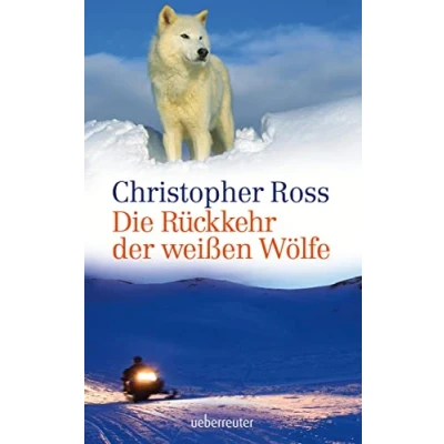 Abbildung von Die Rückkehr der weißen Wölfe