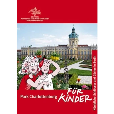 Abbildung von Park Charlottenburg für Kinder (Königliche Schlösser in Berlin, Potsdam und Brandenburg Kinder)