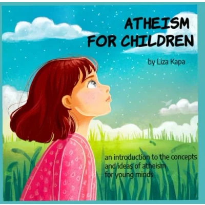 Abbildung von atheism for Children: an introduction to the concepts and ideas of young minds