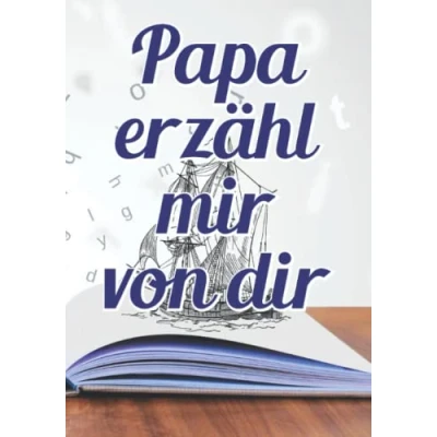 Abbildung von papa erzähl mir von dir: Das Erinnerungsalbum deines Lebens