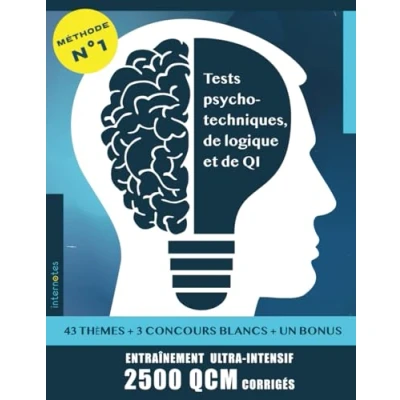 Abbildung von Tests psychotechniques, de logique et QI: Concours (Fonction Publique, écoles commerce, Armées) Examens Entretiens d&#039;embauche recrutements Loisirs Entraînement ultra intensif 2500 QCM