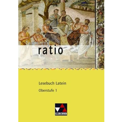 Abbildung von Sammlung ratio / Lesebuch Latein Oberstufe 1: Die Klassiker der lateinischen Schullektüre (Sammlung ratio: Schullektüre)
