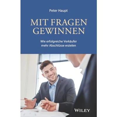 Abbildung von Mit Fragen gewinnen: Wie erfolgreiche Verkäufer mehr Abschlüsse erzielen
