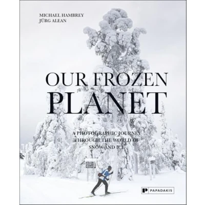 Abbildung von Our Frozen Planet: A Photographic Journey Through the World of Snow and Ice
