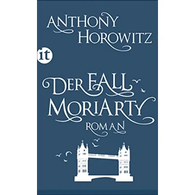Abbildung von Der Fall Moriarty: Eine Geschichte von Sherlock Holmes&#039; großem Gegenspieler (insel taschenbuch)