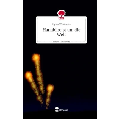 Abbildung von Hanabi reist um die Welt. Life is a Story story.one