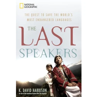Abbildung von Last Speakers, The: the Quest to Save World&#039;s Most Endangered Languages
