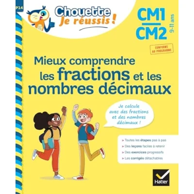Abbildung von Mieux comprendre les fractions et nombres décimaux CM1/CM2 9 11 ans Chouette, Je réussis !: cahier de soutien en maths