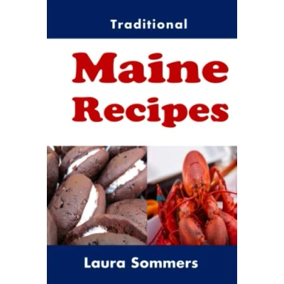 Abbildung von Traditional Maine Recipes: Cookbook for the State of