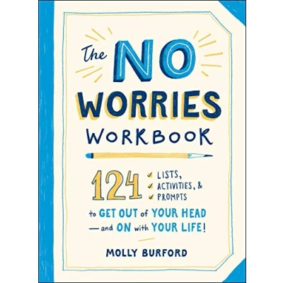Abbildung von The No Worries Workbook: 124 Lists, Activities, and Prompts to Get Out of Your Head―and On with Life!