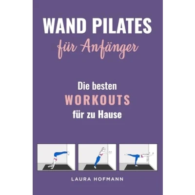 Abbildung von Wand Pilates für Anfänger: Die besten Workouts zu Hause