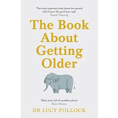 Abbildung von the Book About Getting Older: essential comforting guide to ageing with wise advice for highs and lows