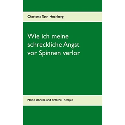 Abbildung von Wie ich Meine schreckliche Angst vor Spinnen verlor: schnelle und einfache Therapie