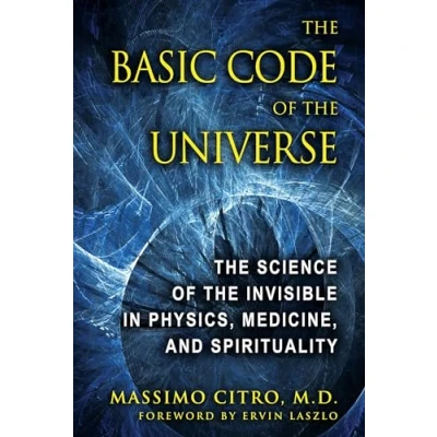 Abbildung von the Basic Code of Universe: Science Invisible in Physics, Medicine, and Spirituality