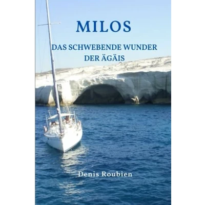 Abbildung von Milos. Das schwebende Wunder der Ägäis (Reisen in Kultur und Landschaft, Band 36)