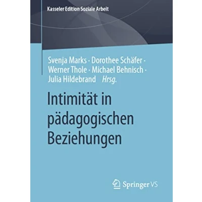 Abbildung von Intimität in pädagogischen Beziehungen (Kasseler Edition Soziale Arbeit, Band 19)