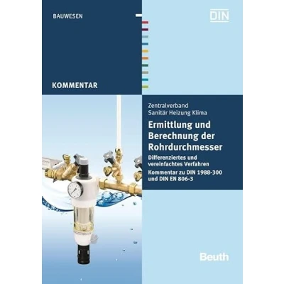 Abbildung von Ermittlung und Berechnung der Rohrdurchmesser: Differenziertes vereinfachtes Verfahren Kommentar zu DIN 1988 300 EN 806 3 (DIN Media Kommentar)