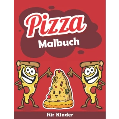 Abbildung von Pizza Malbuch für Kinder: Ein lustiges, leckeres im Großdruck Kinder jeden Alters interaktives Buch Feinschmecker, Kleinkinder und Kinder, ideales Geschenk