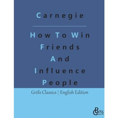 Abbildung von How To Win Friends And Influence People (Gröls Classics English Edition Softcover)