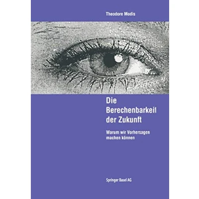 Abbildung von Die Berechenbarkeit der Zukunft: Warum wir Vorhersagen machen könen (German Edition)