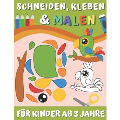 Abbildung von Schneiden, Kleben &amp; Malen Für Kinder Ab 3 Jahre: Bastelbuch Ausschneidebuch Schneiden Lernen Mädchen und Jungen Vorschule Malbuch Basteln Kleinkinder Ausschneiden, Anmalen.