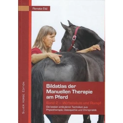 Abbildung von Bildatlas der Manuellen Therapie am Pferd Band 2 Wirbelsäule und Rumpf: Die besten artikulären Techniken aus Physiotherapie, Osteopathie Chiropraktik