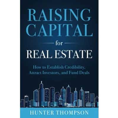Abbildung von Raising Capital for Real Estate: How to Attract Investors, Establish Credibility, and Fund Deals