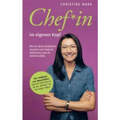 Abbildung von Chef*in im eigenen Kopf: Wie du deine Gedanken steuerst und dadurch bekommst, was wirklich willst.