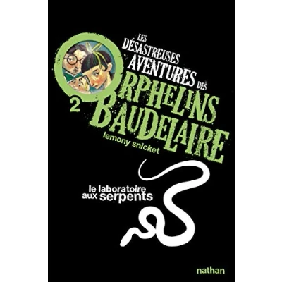 Abbildung von Les desastreuses aventures des Orphelins Baudelaire: Le laboratoire aux serpen