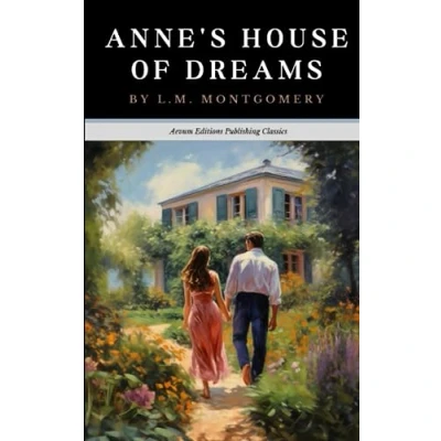 Abbildung von Anne&#039;s House of Dreams: The Original 1917 Coming Age Classic (Annotated)